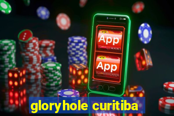 gloryhole curitiba